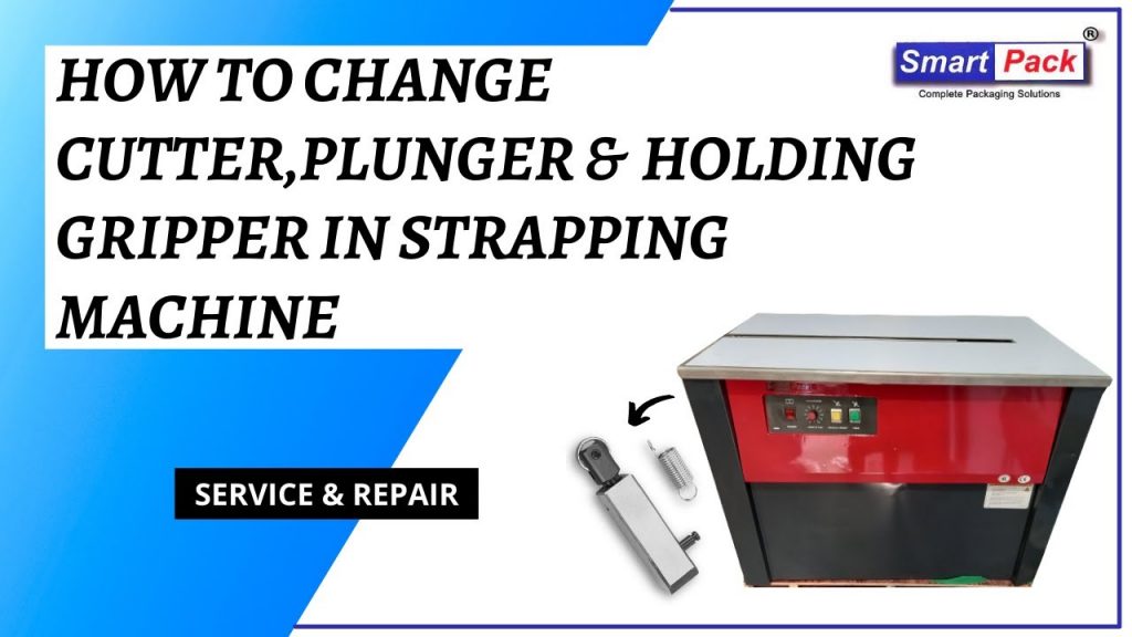 Optimize Your Strapping Machine: Revamp the Cutter Plunger In-grip for Enhanced Performance